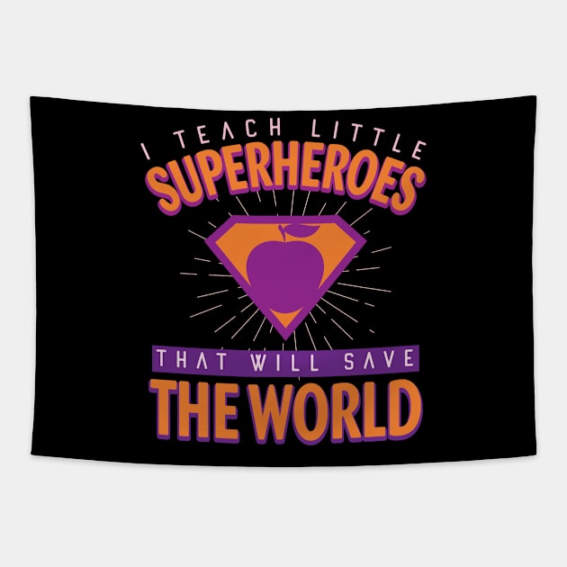 I Teach Little Superheroes That Will Save The World Tapestry by EdifyEra