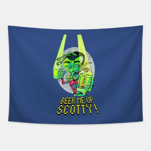 Beer Me Up Scotty Tapestry by Mudge