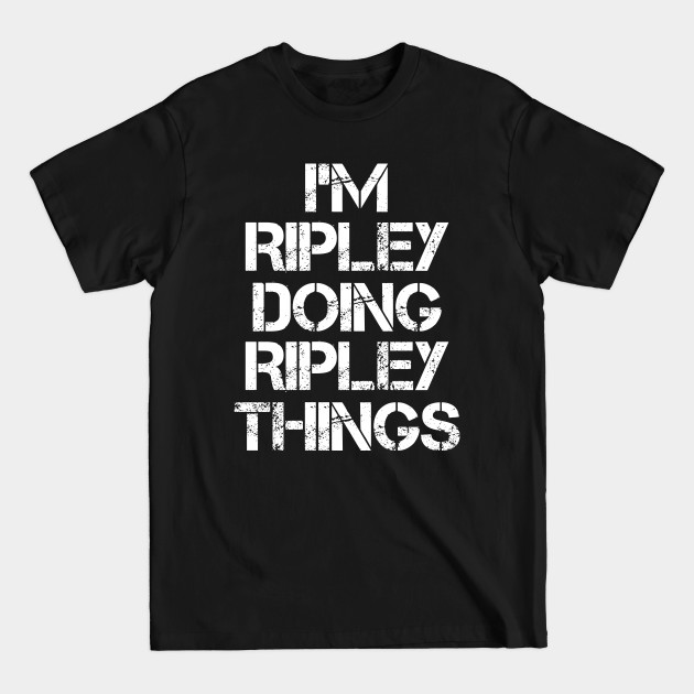 Ripley Name T Shirt - Ripley Doing Ripley Things - Ripley - T-Shirt