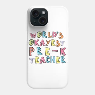 World's Okayest Pre-K Teacher Gift Idea Phone Case