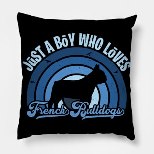 Funy Quote Just A Boy Who Loves french bulldogs Blue 80s Retro Vintage Sunset Gift IdeA for boys Pillow