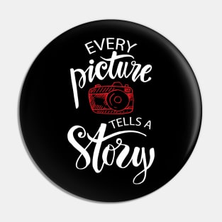 Every picture tells a story lettering. Motivation quote with camera. Pin