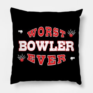 Worst Bowler Ever - Funny gift for bowling Lovers Pillow