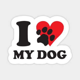 I Love My Dog Magnet