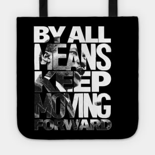 By All Means Keep Moving! Tote