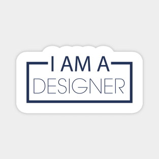 I AM A DESIGNER Magnet