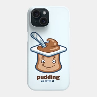 Chocolate Pudding Up With It Phone Case