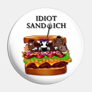 Idiot sandwich Pin