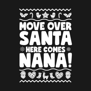 Move Over Santa Here Comes Nana T-Shirt