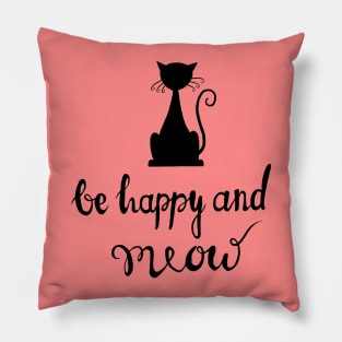 Be happy and meow Pillow