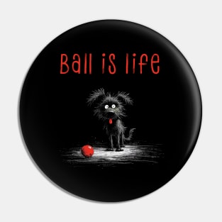 Ball is Life, Dog with Red Ball Pin