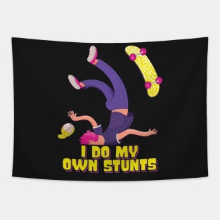 I Do My Own Stunts Funny Skateboard Skate Gift graphic Tapestry