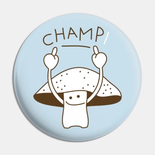 Champignon is the winner Pin