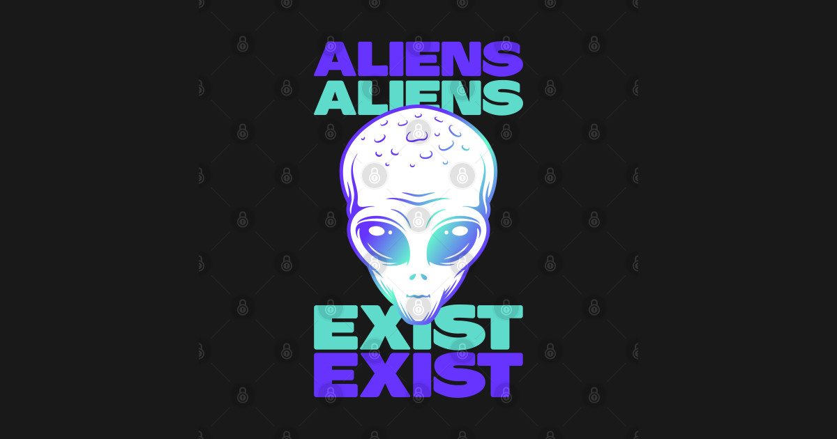 aliens exist t shirt