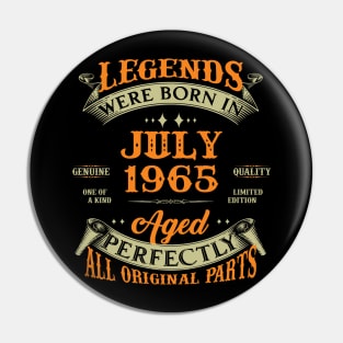 58th Birthday Gift Legends Born In July 1965 58 Years Old Pin