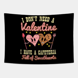 Dont Need Valentine Cafeteria Sweethearts Lunch Lady Tapestry