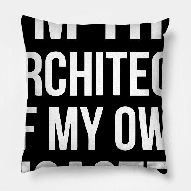 I'm The Architect Of My Own Disaster Pillow by Ramateeshop