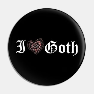 I LOVE GOTH Pin