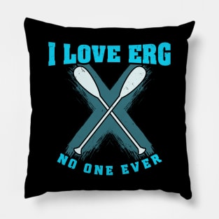 I love ERG - said no one ever - Funny Rowing Machine Exercise Pillow