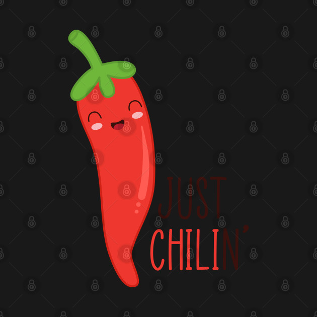 Discover Just Chilin, Cute Vegetable Puns - Chili - T-Shirt