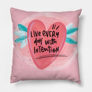 Live every day Pillow