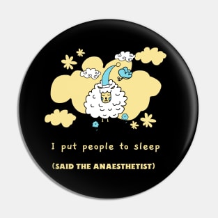 I put People to Sleep, Anaesthetist, Sheep, Hospital Pin