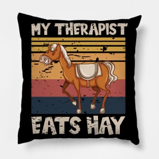 My Therapist Eats Hay Funny Horse Stuff Pillow