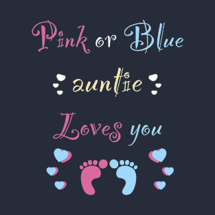 Pink or Blue auntie Loves You Gender Reveal Grandma Shirt T-Shirt