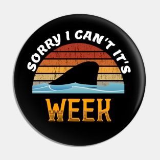 Sorry I can't It's Week Funny Shark Gift Vintage Pin