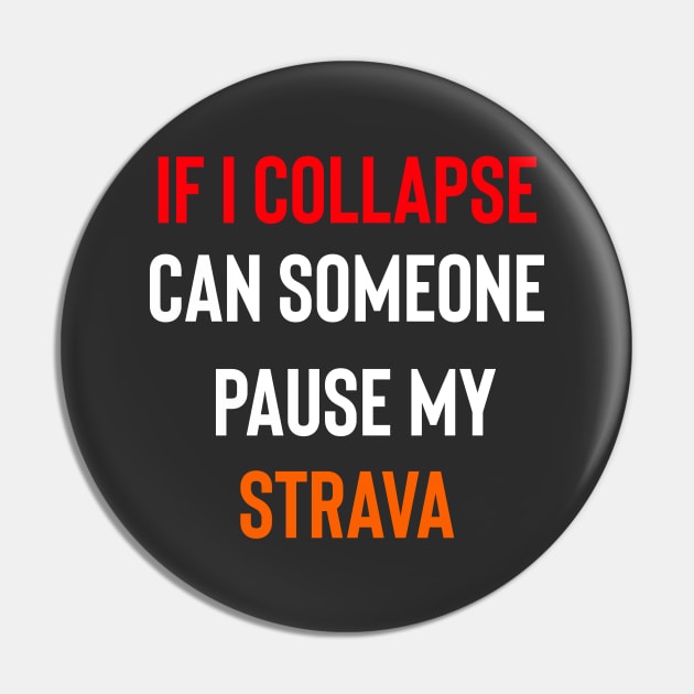 If I Collapse Strava, Strava Running Gift, Cycling Gifts, Strava Gift Pin by Raw Designs LDN