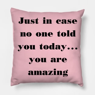 You are amazing Pillow