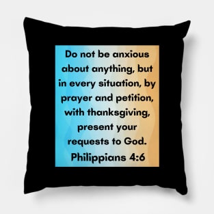 Bible Verse Philippians 4:6 Pillow