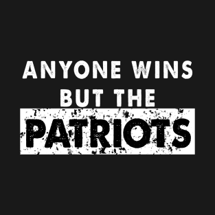 Anyone But The Patriots - Anti New England Football Vintage T-Shirt