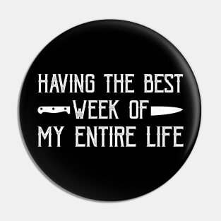 Having The Best Week of My Entire Life! Pin