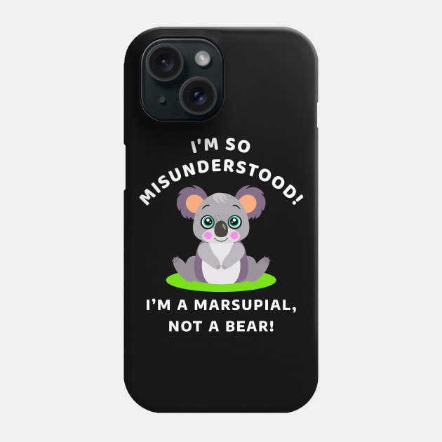 🐨 I'm So Misunderstood! I'm a Marsupial, Not a Bear, Koala Phone Case by Pixoplanet