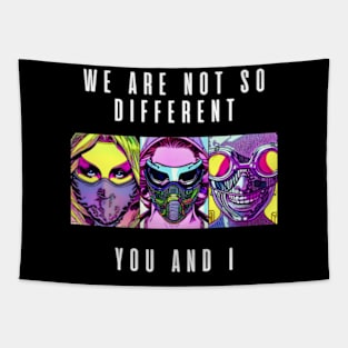 We are not so different You and I Tapestry