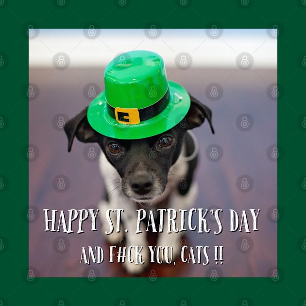 Offensive Dog St. Patrick’s Day by insultron