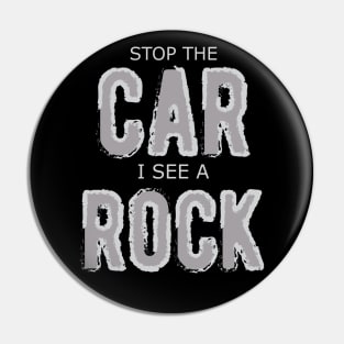 Geologist - Stop the car I see a rock Pin