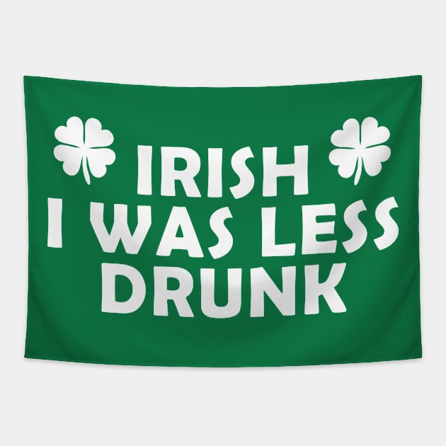 Irish I was less drunk Tapestry by PaletteDesigns