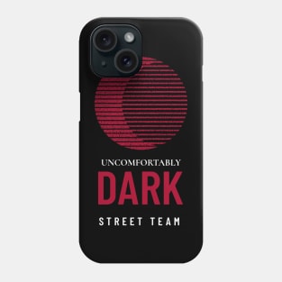 Official Uncomfortably Dark Street Team Phone Case