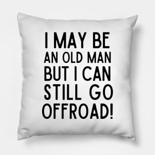 Never underestimate an old man Pillow