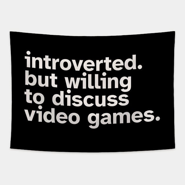 Introverted But Willing To Discuss Video Games Tapestry by Zen Cosmos Official