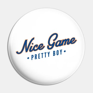 Nice Game Pretty Boy Pin