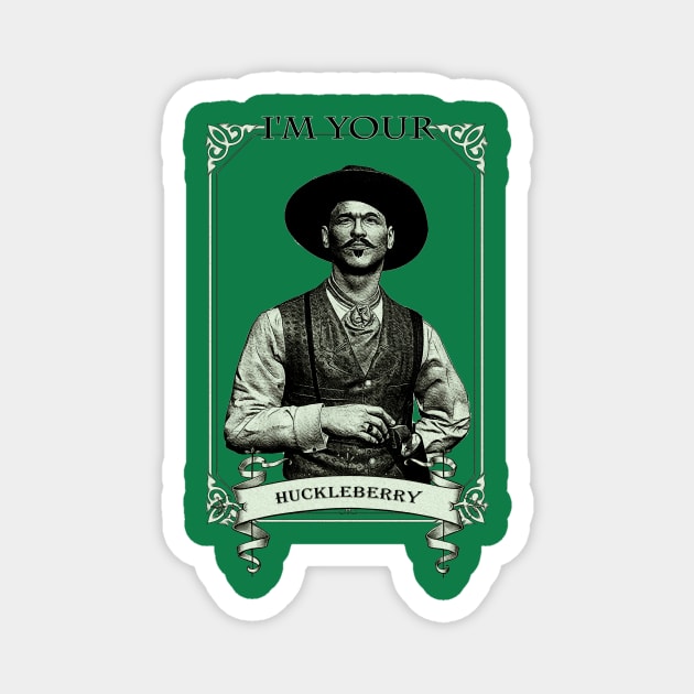 I'm Your Huckleberry Magnet by arxitrav