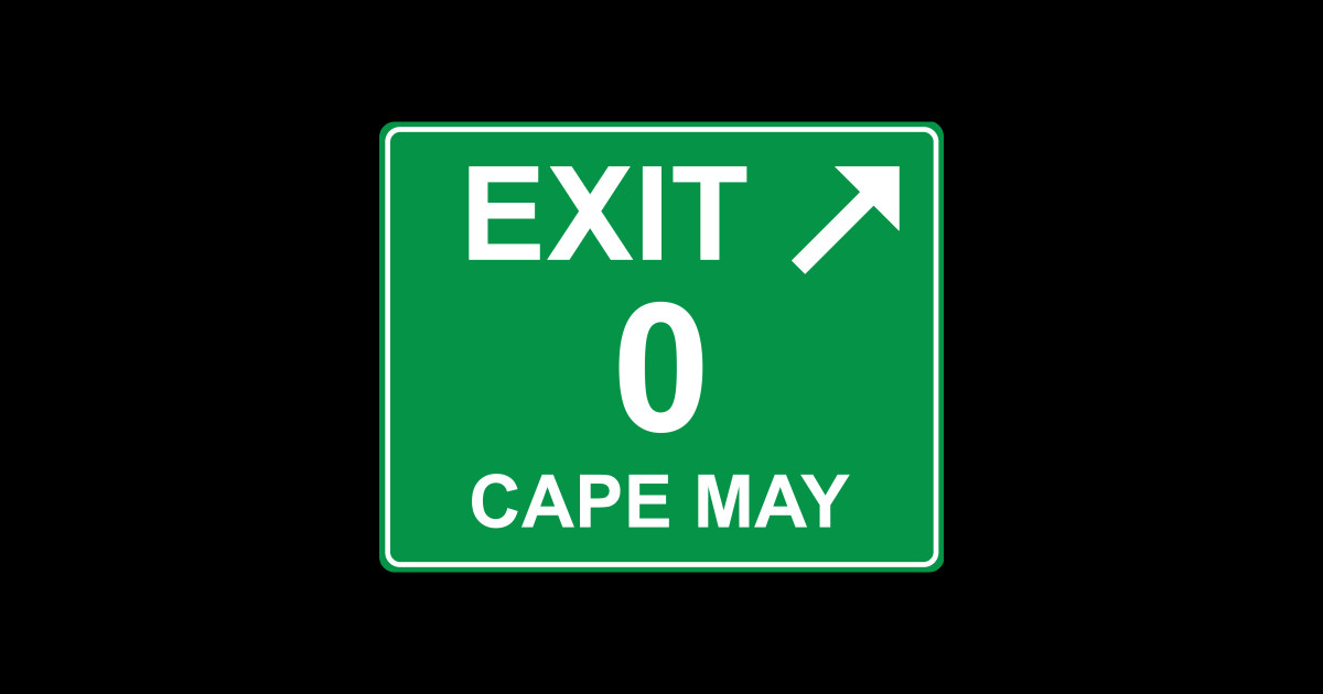 Exit 0 Cape May Exit Sign Exit 0 Sticker TeePublic