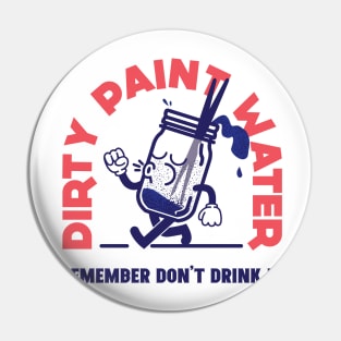 Dirty Paint Water Pin