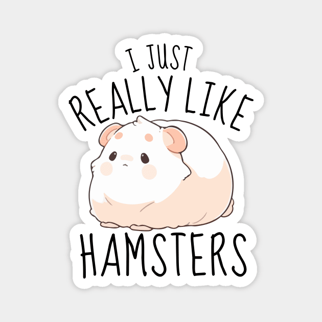 I Just Really Like Hamsters Funny Magnet by DesignArchitect