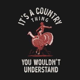 Funny Country Thing Quote Cowboy Turkey Rodeo T-Shirt