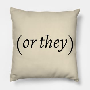 (or they) Pillow