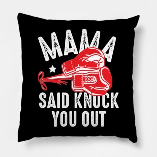Mama said knuck you out Pillow